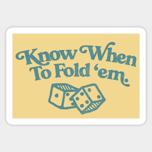 Know When to Fold 'Em / Original Retro Faded Design #2 Magnet